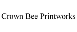 CROWN BEE PRINTWORKS trademark