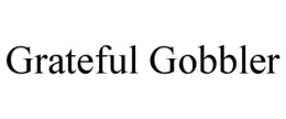GRATEFUL GOBBLER trademark