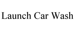 LAUNCH CAR WASH trademark