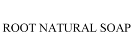 ROOT NATURAL SOAP trademark