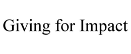 GIVING FOR IMPACT trademark