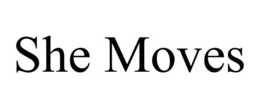 SHE MOVES trademark