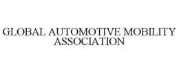 GLOBAL AUTOMOTIVE MOBILITY ASSOCIATION trademark