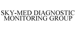 SKY-MED DIAGNOSTIC MONITORING GROUP trademark
