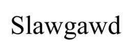 SLAWGAWD trademark