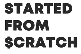 STARTED FROM SCRATCH trademark