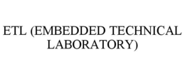 ETL (EMBEDDED TECHNICAL LABORATORY) trademark