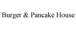 BURGER & PANCAKE HOUSE trademark