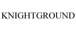 KNIGHTGROUND trademark