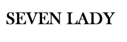 SEVEN LADY trademark