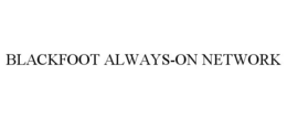 BLACKFOOT ALWAYS-ON NETWORK trademark
