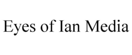 EYES OF IAN MEDIA trademark