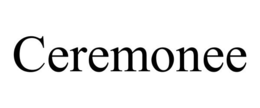 CEREMONEE trademark