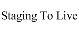STAGING TO LIVE trademark