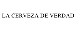 LA CERVEZA DE VERDAD trademark