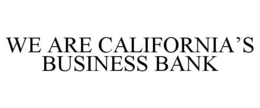 WE ARE CALIFORNIA'S BUSINESS BANK trademark