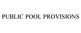 PUBLIC POOL PROVISIONS trademark