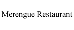 MERENGUE RESTAURANT trademark