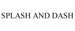 SPLASH AND DASH trademark