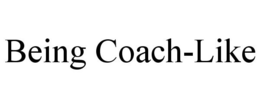 BEING COACH-LIKE trademark