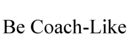 BE COACH-LIKE trademark
