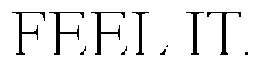 FEEL IT. trademark