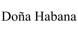 DOÑA HABANA trademark