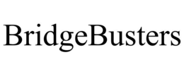 BRIDGEBUSTERS trademark