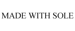 MADE WITH SOLE trademark