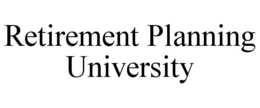 RETIREMENT PLANNING UNIVERSITY trademark
