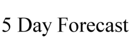 5 DAY FORECAST trademark