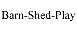BARN-SHED-PLAY trademark