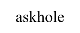 ASKHOLE trademark