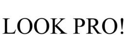 LOOK PRO! trademark