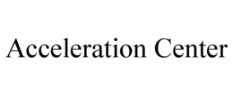 ACCELERATION CENTER trademark
