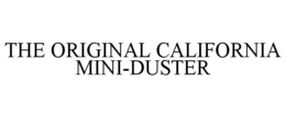 THE ORIGINAL CALIFORNIA MINI-DUSTER trademark