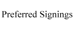 PREFERRED SIGNINGS trademark