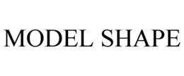 MODEL SHAPE trademark