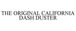 THE ORIGINAL CALIFORNIA DASH DUSTER trademark