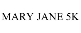 MARY JANE 5K trademark