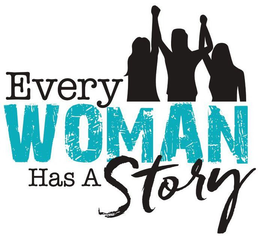 EVERY WOMAN HAS A STORY trademark