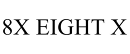8X EIGHT X trademark