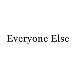 EVERYONE ELSE trademark
