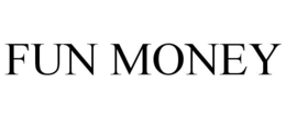 FUN MONEY trademark