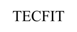TECFIT trademark