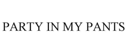 PARTY IN MY PANTS trademark