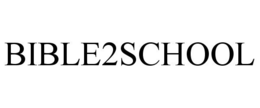 BIBLE2SCHOOL trademark