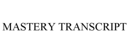 MASTERY TRANSCRIPT trademark