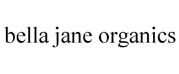 BELLA JANE ORGANICS trademark