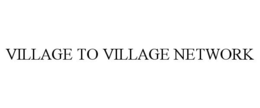 VILLAGE TO VILLAGE NETWORK trademark